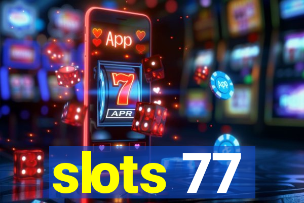 slots 77